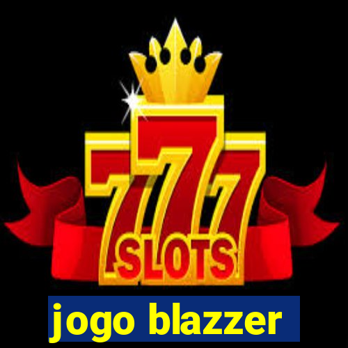 jogo blazzer